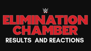 WWE Elimination Chamber Full Results and Reactions
